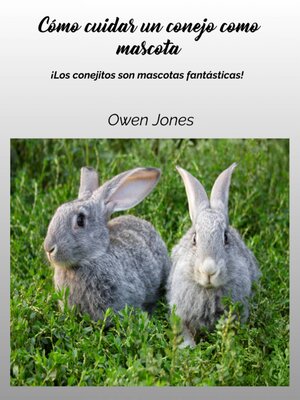 cover image of Cómo cuidar un conejo como mascota